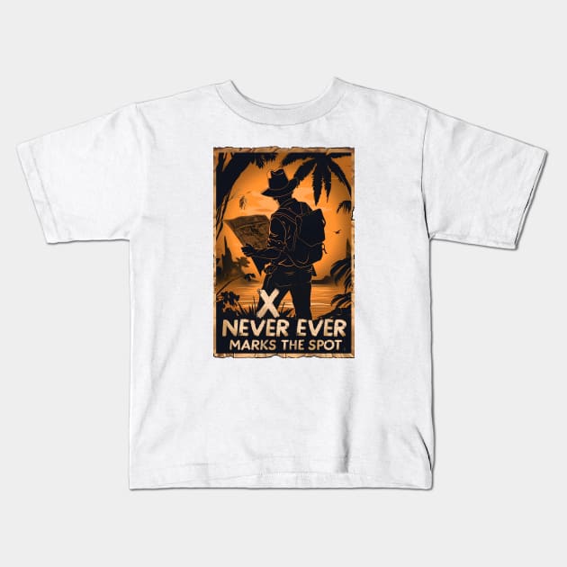 X Never Ever Marks the Spot - Map - Quote - Indy Kids T-Shirt by Fenay-Designs